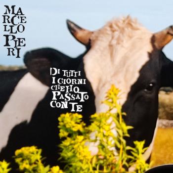 MARCELLO-PIERI---DI-TUTTI-I-GIORNI-CHE-HO-PASSATO-CON-TE-copertina.jpg