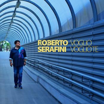 Roberto-Serafini-Voglio-voglio-te-COPERTINA.jpg