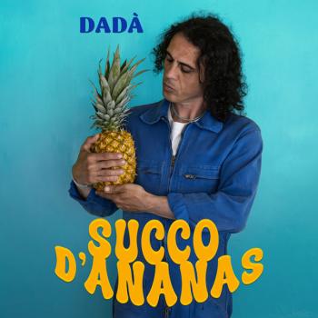 Copertina_Dadà_Succo_DAnanas.jpg