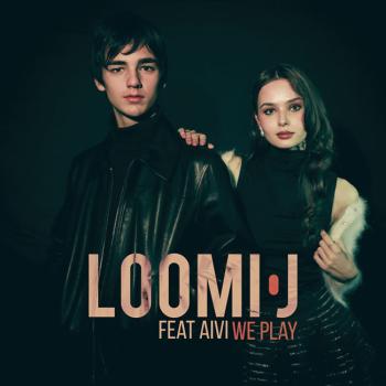 Loomi-J---We-Play---Feat.-AIVI_Coperina.jpg