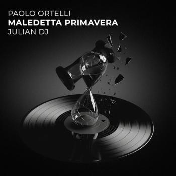 Paolo-Ortelli-e-Julian-Dj--Maledetta-Primavera-Copertina.jpg