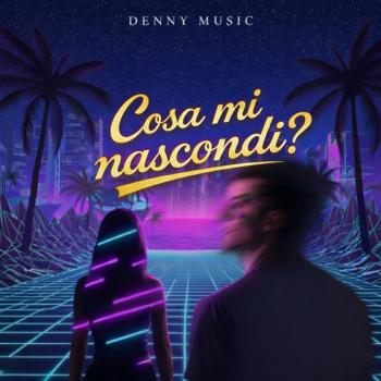 Denny-Music---Cosa-mi-nascondi---Copertina.jpg